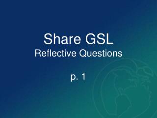 Share GSL Reflective Questions p. 1