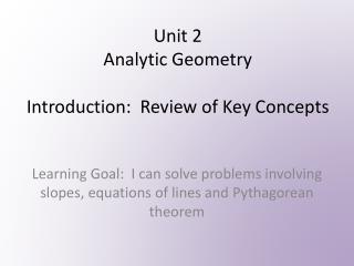 Unit 2 Analytic Geometry Introduction: Review of K ey Concepts