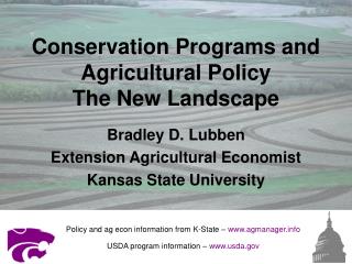 Conservation Programs and Agricultural Policy The New Landscape