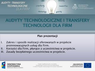 AUDYTY TECHNOLOGICZNE I TRANSFERY TECHNOLOGII DLA FIRM