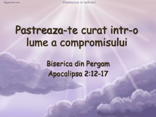 Pastreaza-te curat intr-o lume a compromisului