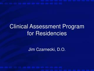 Clinical Assessment Program for Residencies