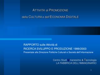 A TTIVITA’ di P ROMOZIONE della C ULTURA e dell’ E CONOMIA D IGITALE