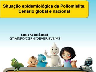 Situação epidemiológica da Poliomielite. Cenário global e nacional