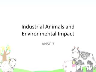 Industrial Animals and Environmental Impact