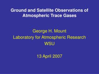 Ground and Satellite Observations of Atmospheric Trace Gases