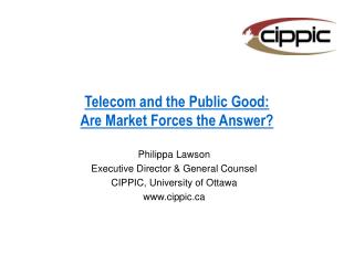 Telecom and the Public Good: Are Market Forces the Answer?