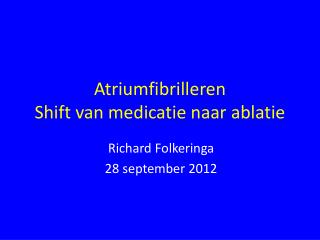 Atriumfibrilleren Shift van medicatie naar ablatie