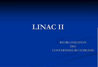 LINAC II