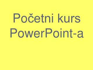 Po četni kurs PowerPoint-a