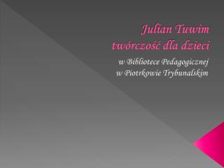 Julian Tuwim twórczość dla dzieci