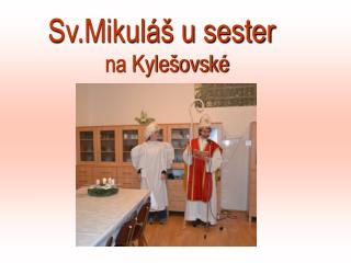 Sv.Mikuláš u sester na Kylešovské