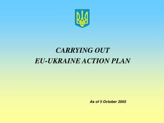 CARRYING OUT EU-UKRAINE ACTION PLAN