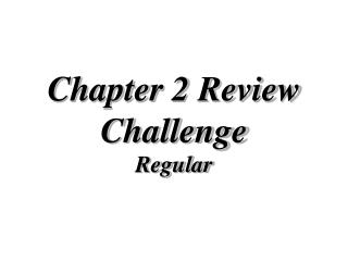 Chapter 2 Review Challenge