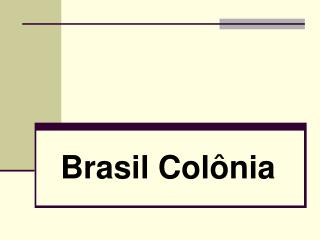 Brasil Colônia