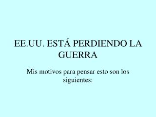 EE.UU. ESTÁ PERDIENDO LA GUERRA