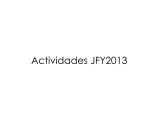 Actividades JFY2013