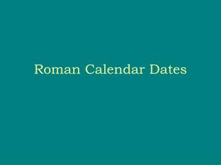 Roman Calendar Dates