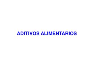 ADITIVOS ALIMENTARIOS