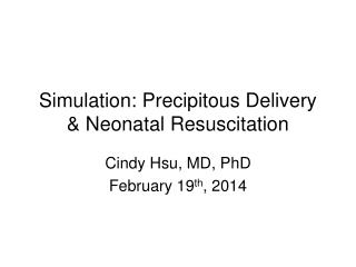 Simulation: Precipitous Delivery &amp; Neonatal Resuscitation