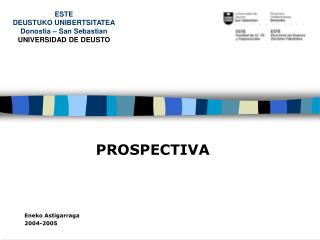ESTE DEUSTUKO UNIBERTSITATEA Donostia – San Sebastian UNIVERSIDAD DE DEUSTO
