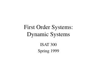 First Order Systems: Dynamic Systems