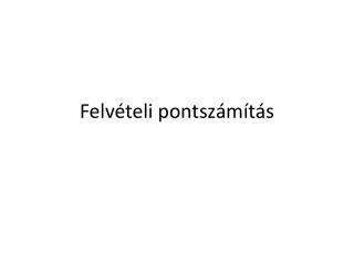 Felvételi pontszámítás
