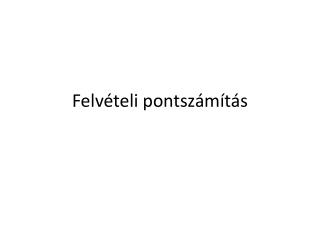 Felvételi pontszámítás