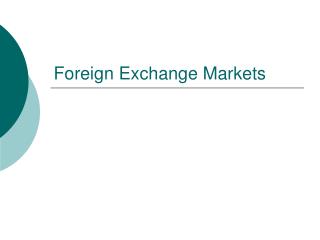 Foreign Exchange Markets