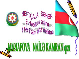 NEFTÇALA ŞƏHƏR E.Həbibov adına 4 № li tam orta məktəb