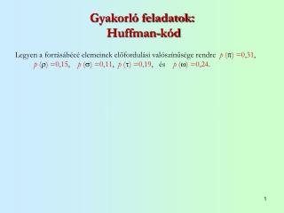 Gyakorló feladatok: Huffman-kód