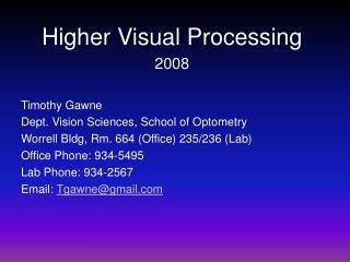 Timothy Gawne Dept. Vision Sciences, School of Optometry