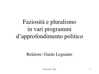 Faziosità e pluralismo in vari programmi d’approfondimento politico