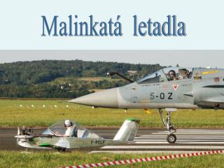 Malinkatá letadla