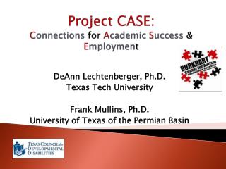 Project CASE: C onnections for A cademic S uccess &amp; E mploymen t