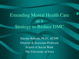 Extending Mental Health Care as a Strategy to Reduce DMC