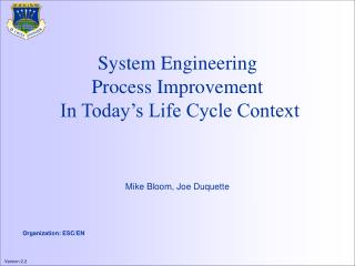 System Engineering Process Improvement In Today’s Life Cycle Context