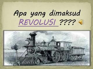 Apa yang dimaksud REVOLUSI ????