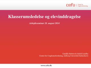 Klasserumsledelse og elevinddragelse Arbejdsseminar 28. august 2014