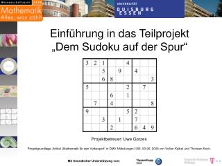 Einführung in das Teilprojekt „Dem Sudoku auf der Spur“