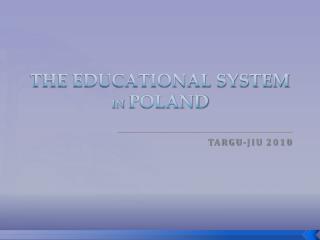 THE EDUCATIONAL SYSTEM IN POLAND