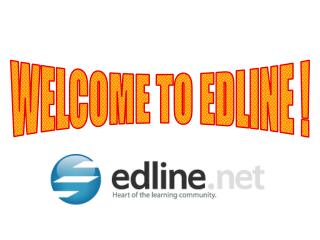 WELCOME TO EDLINE !