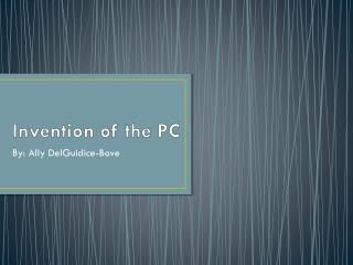 Invention of the PC