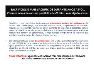 A MEDIDAS DURAS SEGUIRAM-SE SEMPRE MEDIDAS MAIS DURAS… …E O AGRAVAMENTO DOS PROBLEMAS!