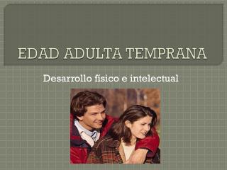 EDAD ADULTA TEMPRANA