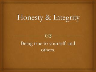 Honesty &amp; Integrity