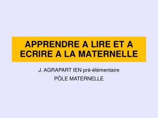 APPRENDRE A LIRE ET A ECRIRE A LA MATERNELLE