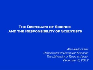 The Disregard of Science and the Responsibility of Scientists