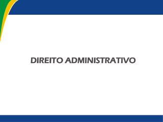 DIREITO ADMINISTRATIVO