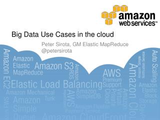 Big Data Use Cases in the cloud